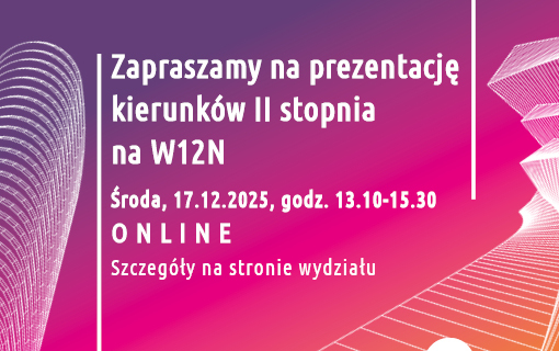 Prezentacja kierunków II stopnia na W12N